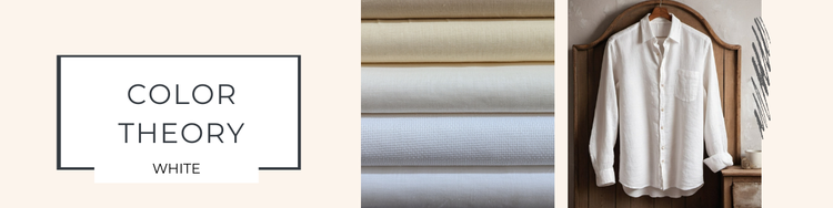 Color Theory: White - OrganoLinen